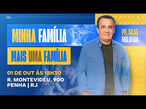 Pastor Silas Malafaia – Minha Família Mais Uma Família | 01/10/2023