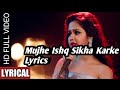 Mujhe ishq sikha karke song lyrics  ftsneh upadhya  lyrics music factory