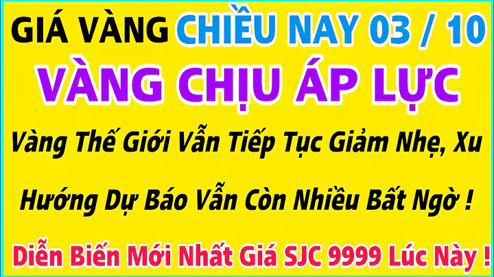Giá vàng hôm nay 9999 ngày 3/10/2025 | GIÁ VÀNG MỚI NHẤT || Xem bảng giá vàng SJC 9999 24K 18K 10K