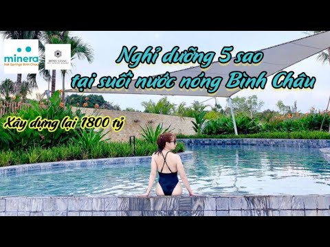 Trải nghiệm 2N1Đ làm khách VIP tại suối nước nóng Bình Châu | Minera Hot Spring Binh Chau