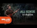 Ali KINIK - İyi Değilim