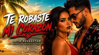 Te Robaste Mi Corazón Spanish Song | Official Latin Reggaeton Music Video