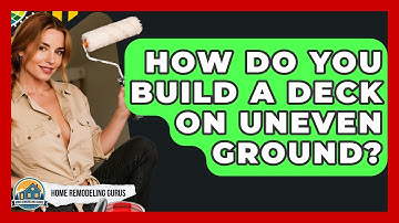 How Do You Build A Deck On Uneven Ground? - Home Remodeling Gurus