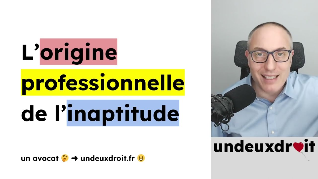 🤔 L’origine professionnelle de l’inaptitude 😀