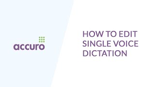 How to edit single voice speech recognition dictation from Accuro. UK #1 speech recognition service