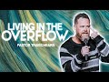 Living in the overflow  pastor travis hearn  impact church