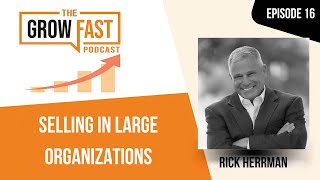 Selling for Large Organizations with Intel's Rick Herrmann