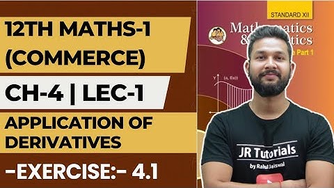 12th Maths 1 (Commerce) | Chapter 4 | Application of Derivatives | Exercise 4.1 | Lecture 1 | 