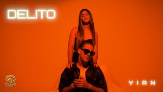 Delito - Yian Video Oficial