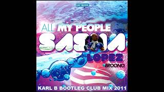 Sasha Lopez Ft. Andeea & Broono - All My People ( Karl B Bootleg Club Mix ) Resimi