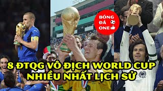 Top 8 Đội Tuyển Vô Địch World Cup Nhiều Nhất Trong Lịch Sử - Các ĐTQG Vô Địch FIFA WC Nhiều Nhất