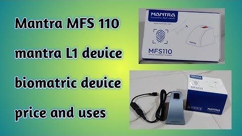 Mantra MFS 110 device | mantra L1 biomatric device |  review price and uses  | L1 fingerprint device