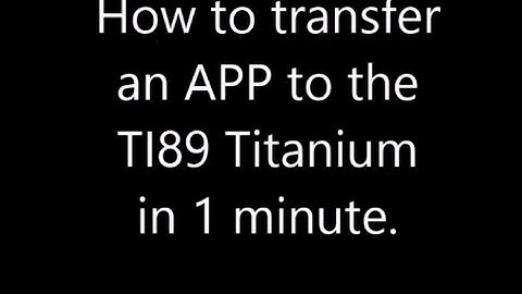 Transfer an App to the TI89 Titanium calculator