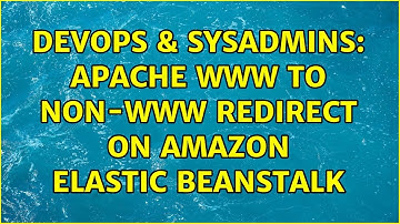 DevOps & SysAdmins: Apache www to non-www redirect on Amazon Elastic Beanstalk