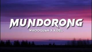 Mundorong - WhooGuan X KOEL [ Lirik Video ]