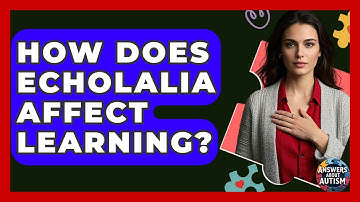 How Does Echolalia Affect Learning? - Answers About Autism