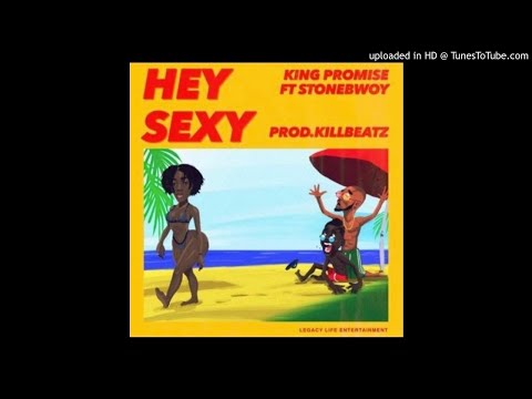 king-promise-–-hey-sexy-ft.-stonebwoy-(prod.-by-killbeatz)