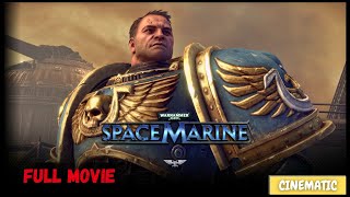 Warhammer 40,000: Space Marine - The Complete Cinematic Journey