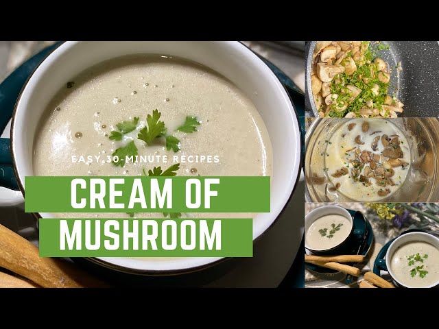Cream Of Mushroom Soup Recipe | क्रीम ऑफ़ मशरूम सूप | Foodtopia 30 Minute Vegetarian Recipes