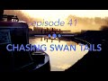 Episode 41   Chasing Swan Tails