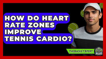 How Do Heart Rate Zones Improve Tennis Cardio? - The Racket Xpert
