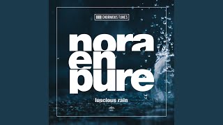 Luscious Rain - Nora En Pure