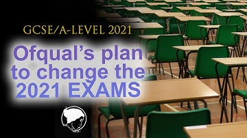 How Ofqual are changing the 2021 exams - For current years 10 & 12 (GCSE/A level 2021 proposals)