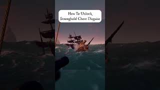 How To Unlock Stronghold Chest Disguise in Sea of Thieves #seaofthieves #bemorepirate