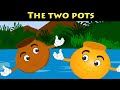 The Two Pots | Panchatantra Stories | English Stories | Children| Kids| Bedtime Stories| Fairy Tales
