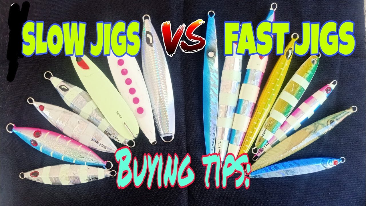 Slow Jigs and Fast Jigs What are the Difference? 