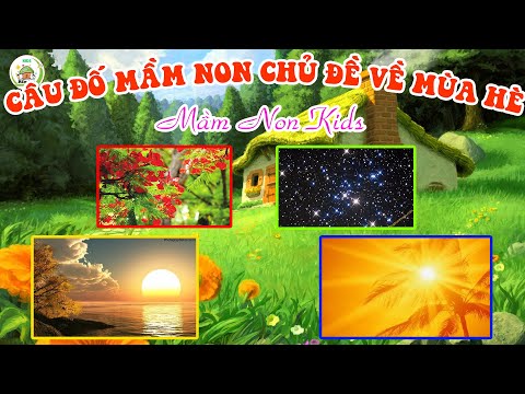 Những Câu Đố Cho Trẻ Mầm Non Về Chủ Đề Mùa Hè