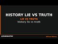history lie vs truth