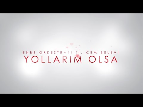 Enbe Orkestrası ft. Cem Belevi - Yollarım Olsa (Lyric Video)