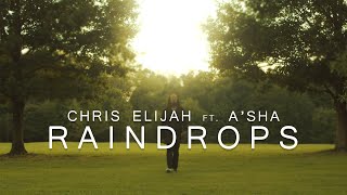 Chris Elijah - Raindrops ft. A'sha OFFICIAL MUSIC VIDEO