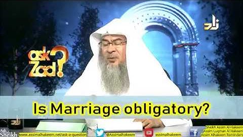 Is it Mandatory to get married (for both Men and Women)? - Sheikh Assim Al Hakeem