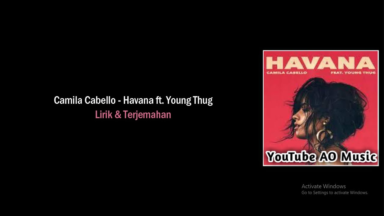 Camila Cabello - Havana ft. Young Thug (Lirik & Terjemahan) Camila Cabello - Havana ft. Young Thug (Lirik & Terjemahan)