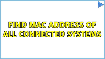 Ubuntu: find mac address of all connected systems (2 Solutions!!)