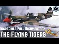 The Flying Tigers - Incredible Full Documentary - America's Greatest Pilots of World War II