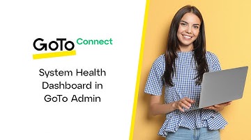 System Health Dashboard in GoTo Admin