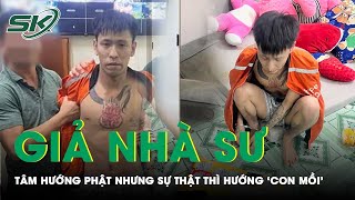 Vén Màn Sự Thật Sư Cô Lừa Nhiều Tỷ Đồng, Sư Thầy Đi Bar Ăn Thịt Chó Sau 10 Năm Khoác Áo Tu Hành