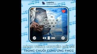 EP. 2.1 - Giao lộ FMCG và hành trình chuyển đổi số trong chuỗi cung ứng