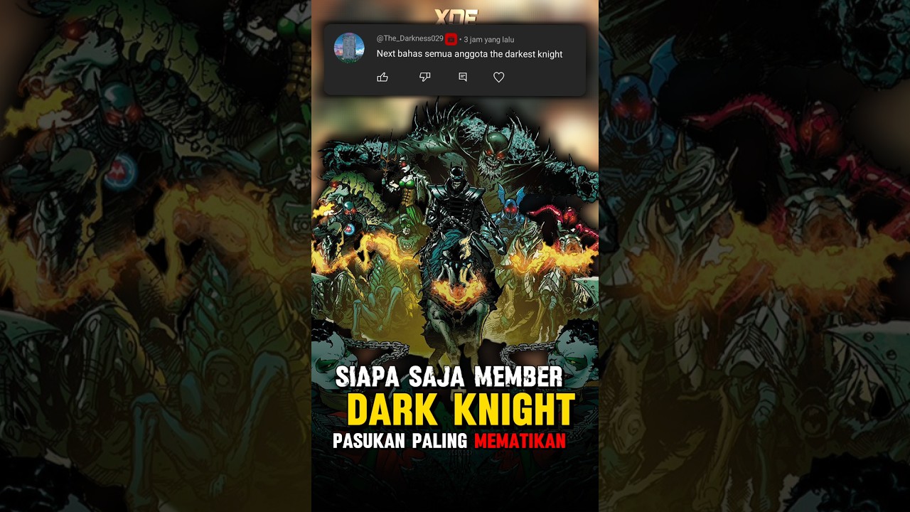 SIAPA SAJA MEMBER DARI THE DARKEST KNIGHT!?