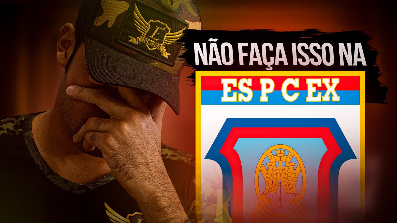 A PIOR COISA QUE VOCÊ PODE FAZER AO CHEGAR NA ESPCEX - YouTube