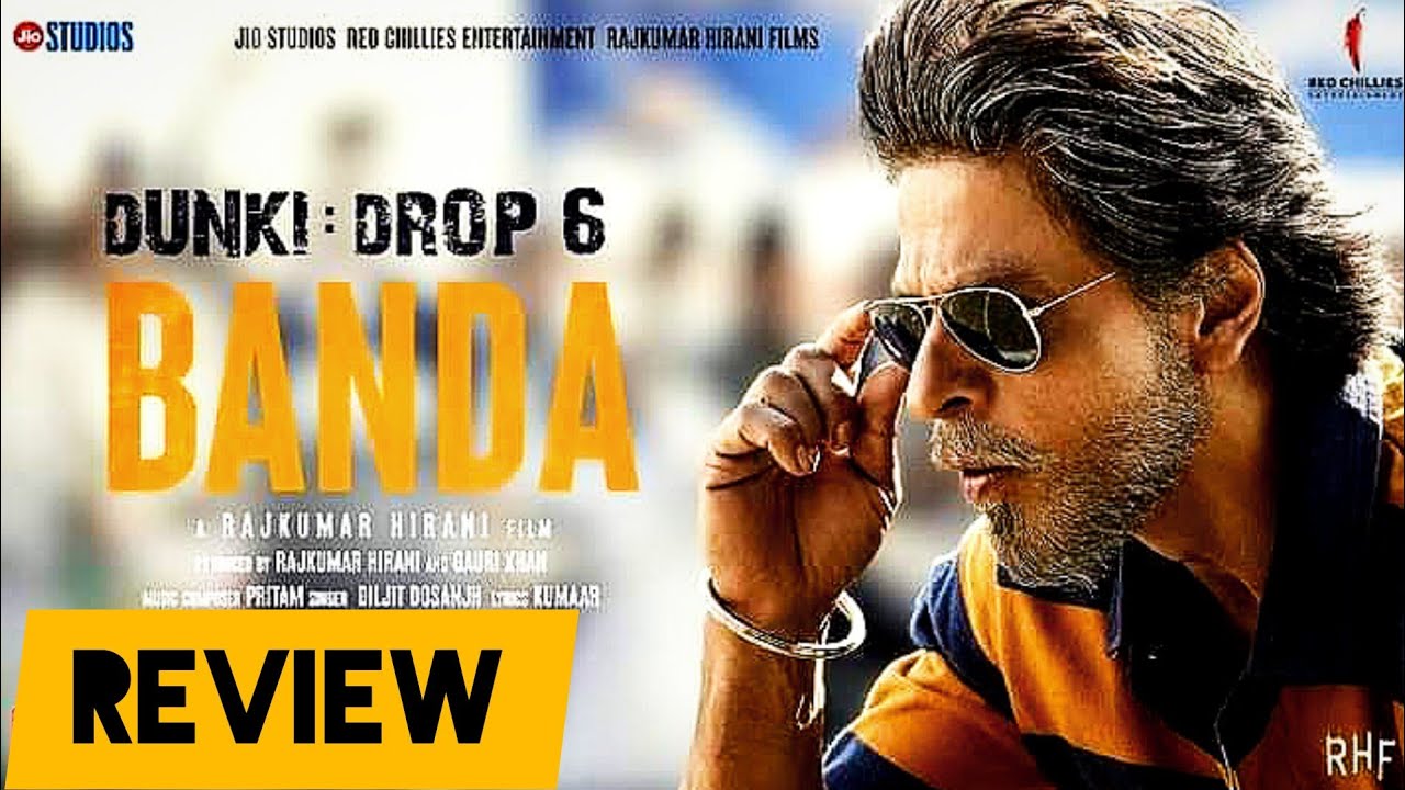 Dunki Drop 6 | Banda | Review | Reaction |Shahrukh Khan | Atanu Sen ...