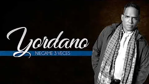 Yordano - Niegame Tres Veces ( Nuevo 2017)