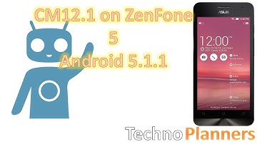 Install CM 12.1 CyanogenMod Lollipop Rom On Zenfone 5 - How To