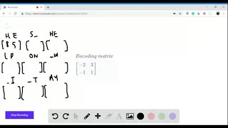 In Exercises 53 and 54, (a) write the uncoded 1 ×2 row matrices for the message. (b) Then enc…