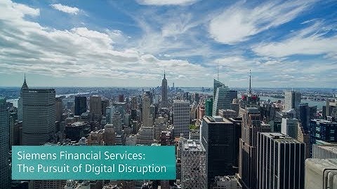Siemens Financial Services: The Pursuit of Digital Disruption