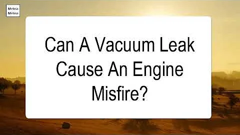 Can A Vacuum Leak Cause An Engine Misfire
