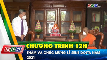 Thăm và chúc mừng lễ Sene Dolta năm 2021| Cần Thơ TV